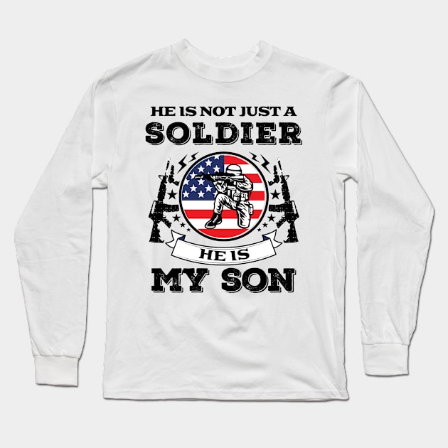 He Is Not Just A Soldier- Patriotic- USA- Son Long Sleeve T-Shirt by Crimson Leo Designs